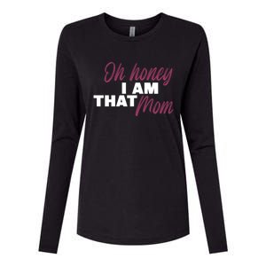 Oh Honey I Am That Mom Funny Cute Gift Womens Cotton Relaxed Long Sleeve T-Shirt