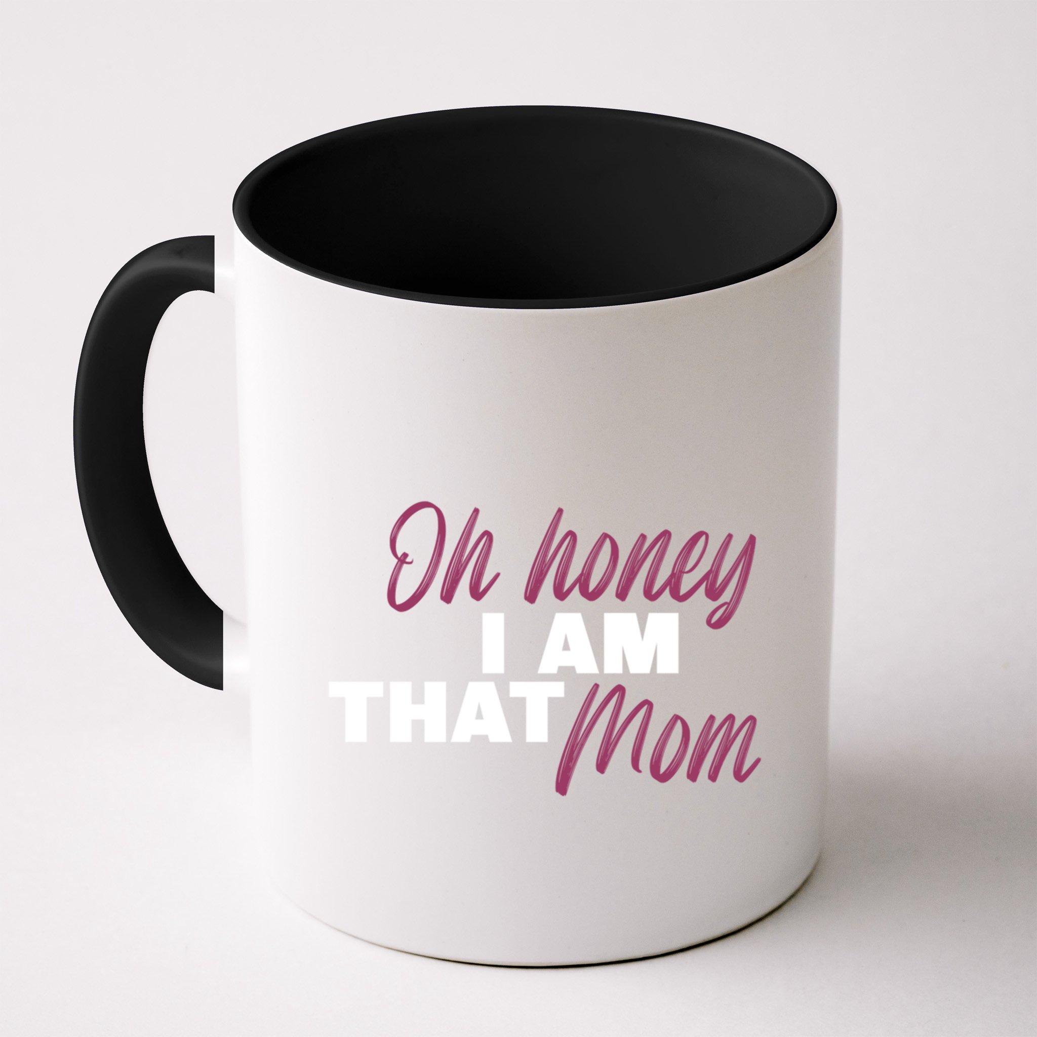 Oh Honey I Am That Mom Funny Cute Gift Mug