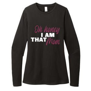 Oh Honey I Am That Mom Funny Cute Gift Womens CVC Long Sleeve Shirt