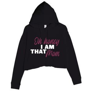 Oh Honey I Am That Mom Funny Cute Gift Crop Fleece Hoodie