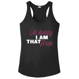 Oh Honey I Am That Mom Funny Cute Gift Ladies PosiCharge Competitor Racerback Tank