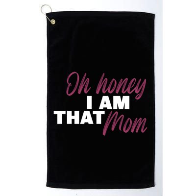 Oh Honey I Am That Mom Funny Cute Gift Golf Towel