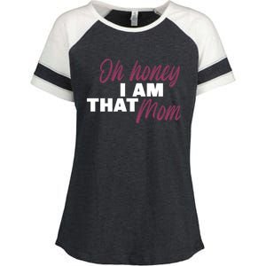 Oh Honey I Am That Mom Funny Cute Gift Enza Ladies Jersey Colorblock Tee