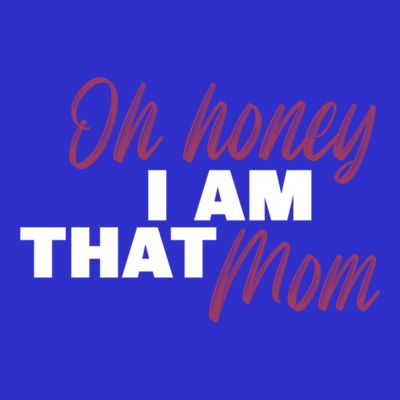 Oh Honey I Am That Mom Funny Cute Gift T-Shirt