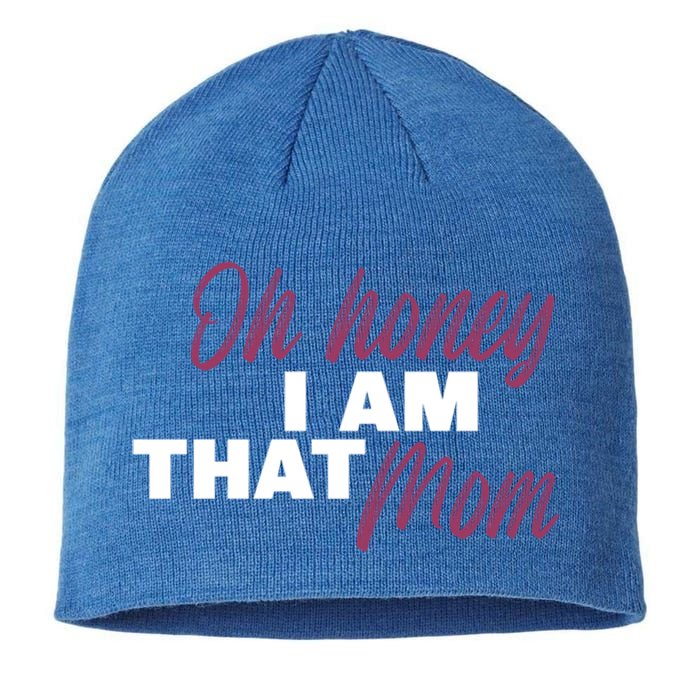 Oh Honey I Am That Mom Funny Cute Gift Sustainable Beanie