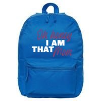 Oh Honey I Am That Mom Funny Cute Gift 16 in Basic Backpack