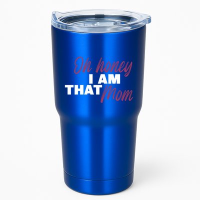 Oh Honey I Am That Mom Funny Cute Gift Tumbler