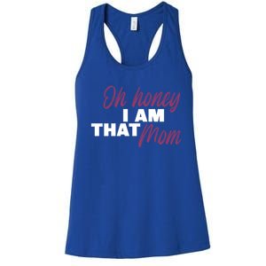 Oh Honey I Am That Mom Funny Cute Gift Women's Racerback Tank