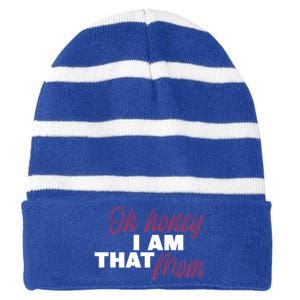 Oh Honey I Am That Mom Funny Cute Gift Striped Beanie with Solid Band