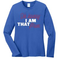 Oh Honey I Am That Mom Funny Cute Gift Ladies Long Sleeve Shirt