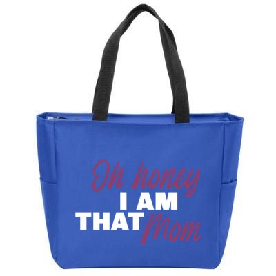 Oh Honey I Am That Mom Funny Cute Gift Zip Tote Bag