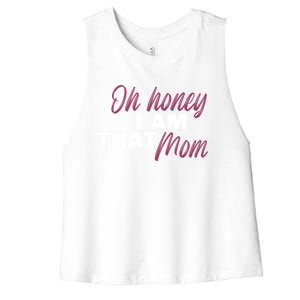 Oh Honey I Am That Mom Funny Cute Gift Women's Racerback Cropped Tank