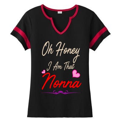 Oh Honey I Am That Nonna MotherS MomS Day Gift Cool Gift Ladies Halftime Notch Neck Tee