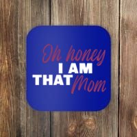 Oh Honey I Am That Mom Funny Gift Coaster