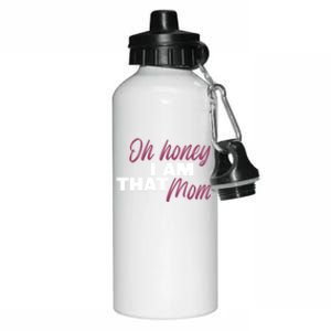 Oh Honey I Am That Mom Funny Gift Aluminum Water Bottle