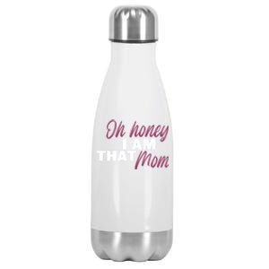 Oh Honey I Am That Mom Funny Gift Stainless Steel Insulated Water Bottle