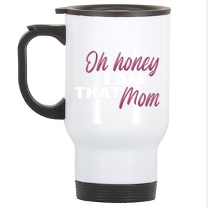 Oh Honey I Am That Mom Funny Gift Stainless Steel Travel Mug