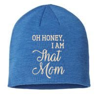 Oh Honey I Am That Mom MotherS Day Gift Sustainable Beanie