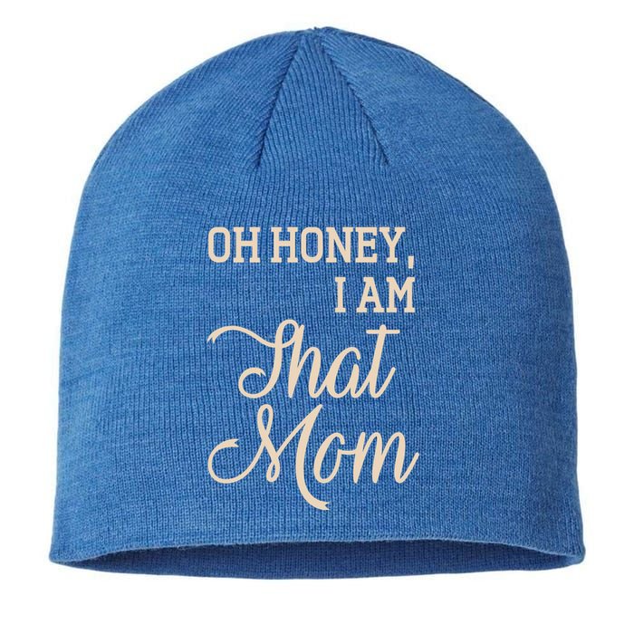 Oh Honey I Am That Mom MotherS Day Gift Sustainable Beanie