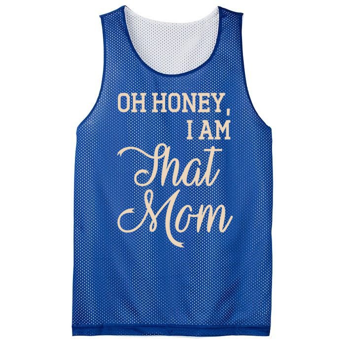 Oh Honey I Am That Mom MotherS Day Gift Mesh Reversible Basketball Jersey Tank