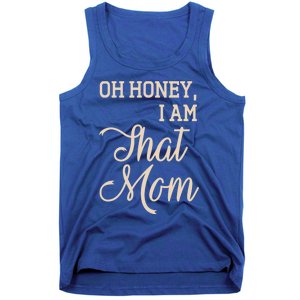 Oh Honey I Am That Mom MotherS Day Gift Tank Top