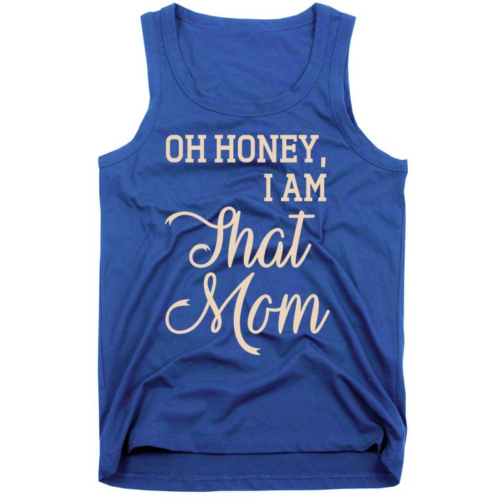 Oh Honey I Am That Mom MotherS Day Gift Tank Top