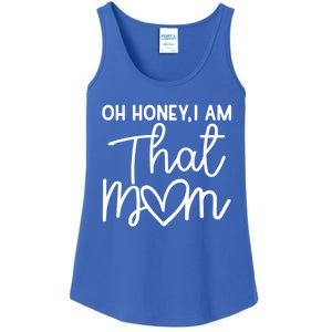 Oh Honey I Am That Mom For Life Gift Ladies Essential Tank