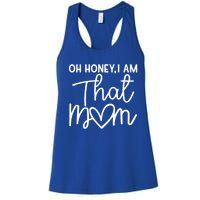 Oh Honey I Am That Mom For Life Gift Women's Racerback Tank