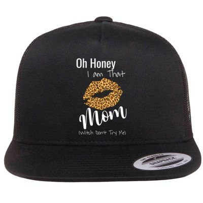 Oh Honey I Am That Mom Gift Flatbill Hat