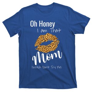 Oh Honey I Am That Mom Gift T-Shirt