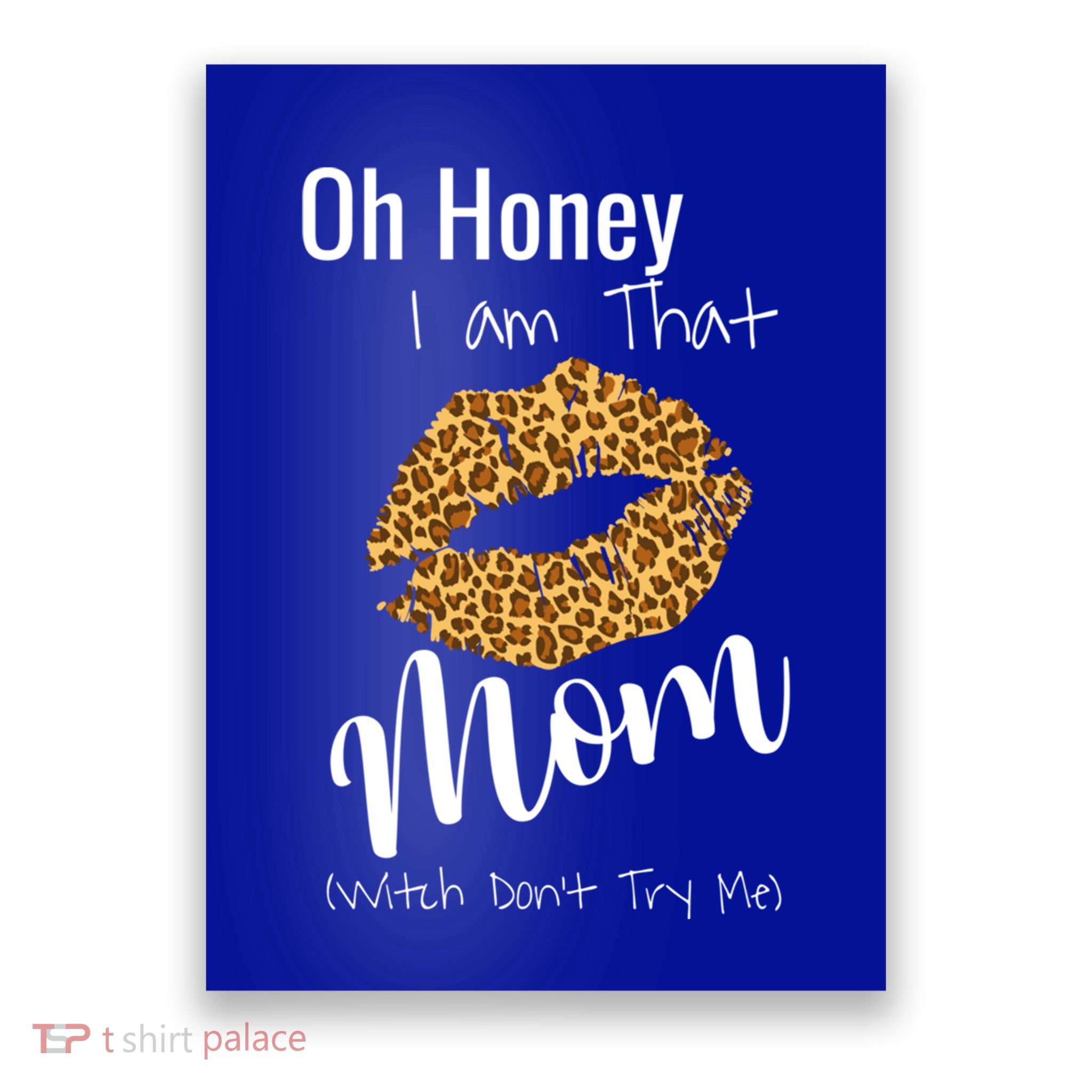 Oh Honey I Am That Mom Gift Poster