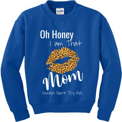Oh Honey I Am That Mom Gift Kids Sweatshirt