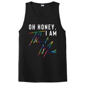 Oh Honey IM That Mom Funny Mom Life Humorous Mom Tie Dye Funny Gift PosiCharge Competitor Tank