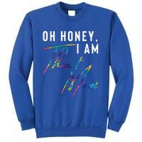 Oh Honey IM That Mom Funny Mom Life Humorous Mom Tie Dye Funny Gift Sweatshirt