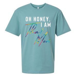 Oh Honey IM That Mom Funny Mom Life Humorous Mom Tie Dye Funny Gift Sueded Cloud Jersey T-Shirt