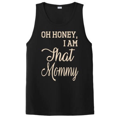 Oh Honey I Am That Mommy MotherS MomS Day Gift Cute Gift PosiCharge Competitor Tank