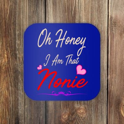 Oh Honey I Am That Nonie MotherS MomS Day Gift Coaster