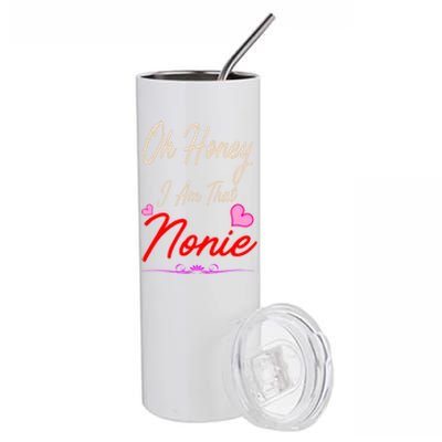 Oh Honey I Am That Nonie MotherS MomS Day Gift Stainless Steel Tumbler