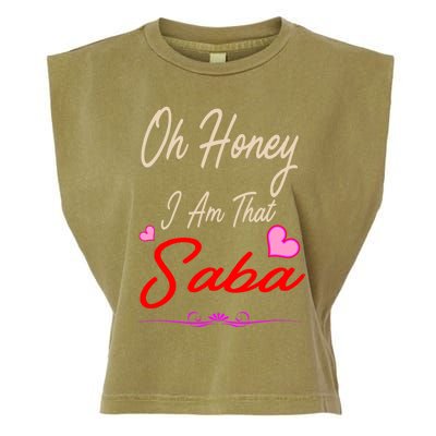 Oh Honey I Am That Saba MotherS MomS Day Gift Cute Gift Garment-Dyed Women's Muscle Tee