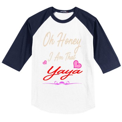 Oh Honey I Am That Yaya MotherS MomS Day Gift Cool Gift Baseball Sleeve Shirt