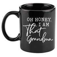 Oh Honey I Am That Grandma Mothers Day 11oz C Handle Ceramic Mug