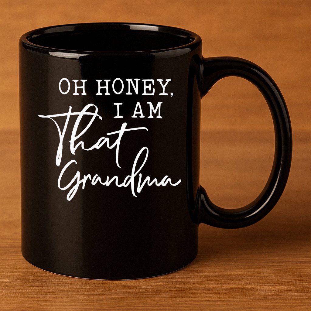 Oh Honey I Am That Grandma Mothers Day 11oz C Handle Ceramic Mug
