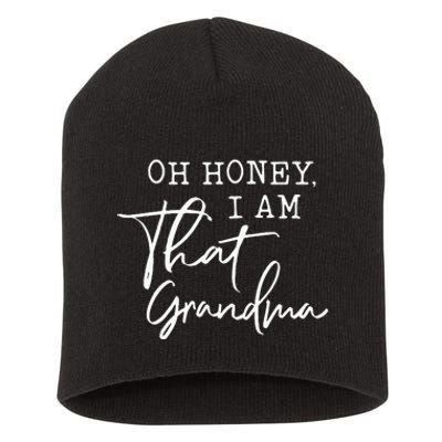 Oh Honey I Am That Grandma Mothers Day Short Acrylic Beanie