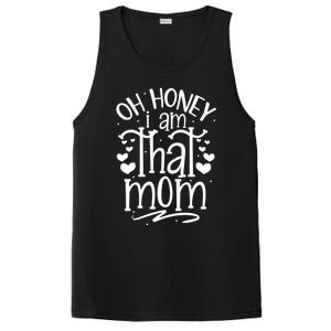 Oh Honey I Am That Mom Funny Mothers Day Graphic Gift PosiCharge Competitor Tank