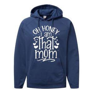 Oh Honey I Am That Mom Funny Mothers Day Graphic Gift Performance Fleece Hoodie