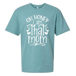 Oh Honey I Am That Mom Funny Mothers Day Graphic Gift Sueded Cloud Jersey T-Shirt