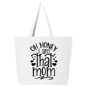 Oh Honey I Am That Mom Funny Mothers Day Graphic Gift 25L Jumbo Tote