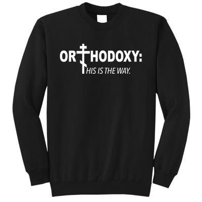 Orthodoxy His Is The Way Tall Sweatshirt