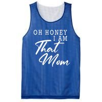 Oh Honey I Am That Mom Funny Saying Mothers Day Gift Mesh Reversible Basketball Jersey Tank