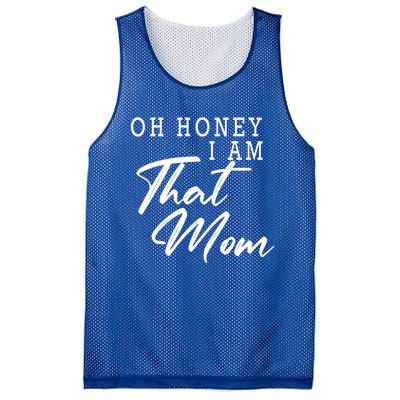 Oh Honey I Am That Mom Funny Saying Mothers Day Gift Mesh Reversible Basketball Jersey Tank